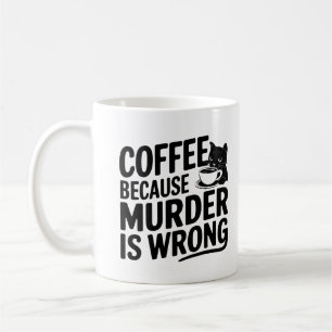 Mug Café parce que le meurtre est faux Chat noir drôle