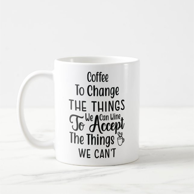 Mug café pour changer les choses que nous pouvons vin  (Gauche)