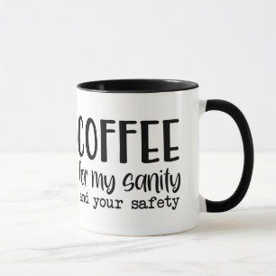 Mug Café Pour Mon Sanité Et Votre Sécurité Cadeau Humo