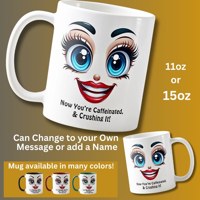 Mug Caffeinated & Crushing It Fabulous Eyes Funny Face (Créateur téléchargé)