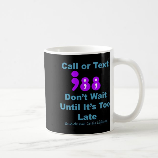 Mug Call Or Text 988 Dont Wait  (Droite)