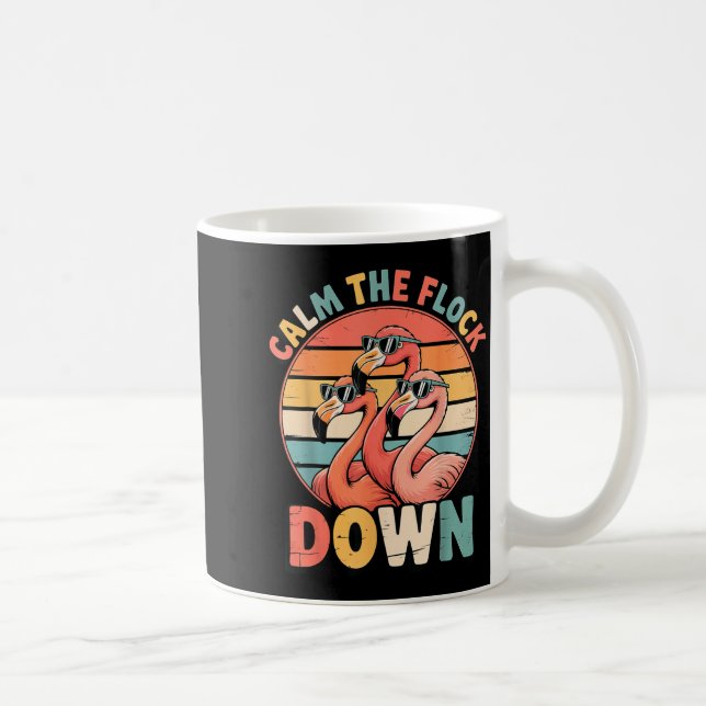 Mug Calm The Flock Down Flamingo  (Droite)