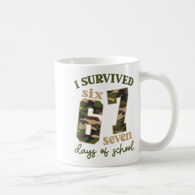 Mug Camo I Survived 67 Six Seven Days Of School Teache (Droite)