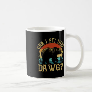 Mug Can I Pet That Dog Funny Dawg Bear Meme Camping Hi