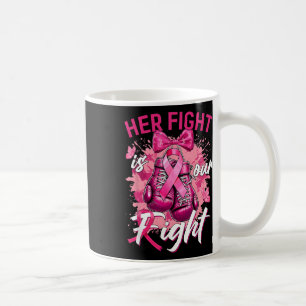 Mug Cancer du sein Sa lutte est notre combat cancer du