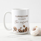 Cappuccino Toujours la réponse Drôle café dire