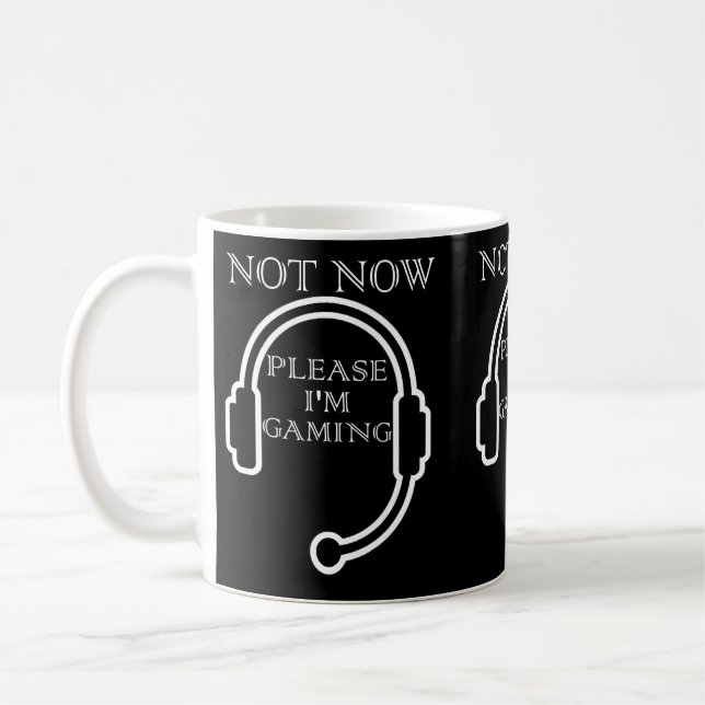 Mug Casque de jeu drôle Pas maintenant S'il vous plaît (Gauche)