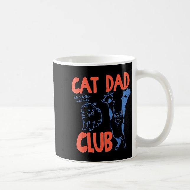 Mug Cat Dad Club Funny Life Is Better With Cats  (Droite)