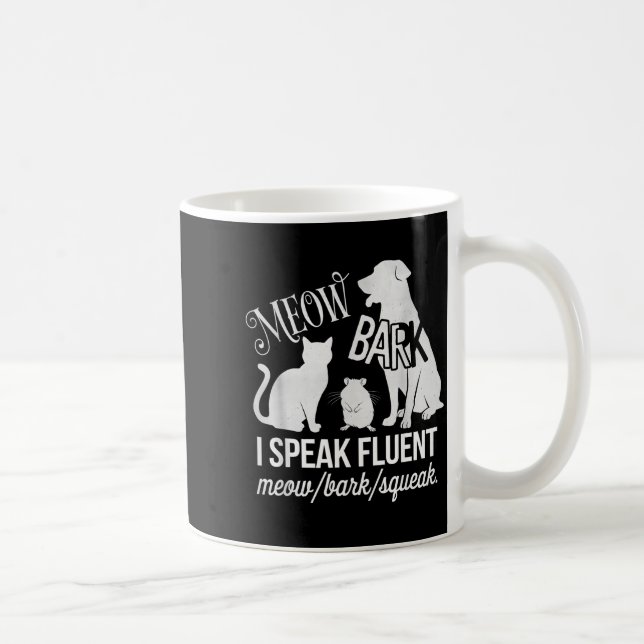 Mug Cat Rat Dog Owner I Speak Fluent Meow Bark Squeak  (Droite)