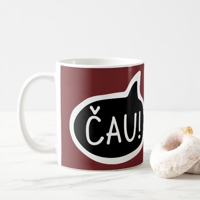 Mug ČAU ! Latvien, Slovaque Salutation, bulle d'expres (Avec donut)