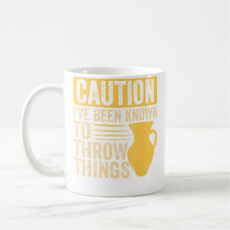 Mug Caution I'Ve Been Know To Throw Things Pottery Ent