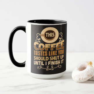 Mug Ce café a le goût que vous devriez vous taire Funn