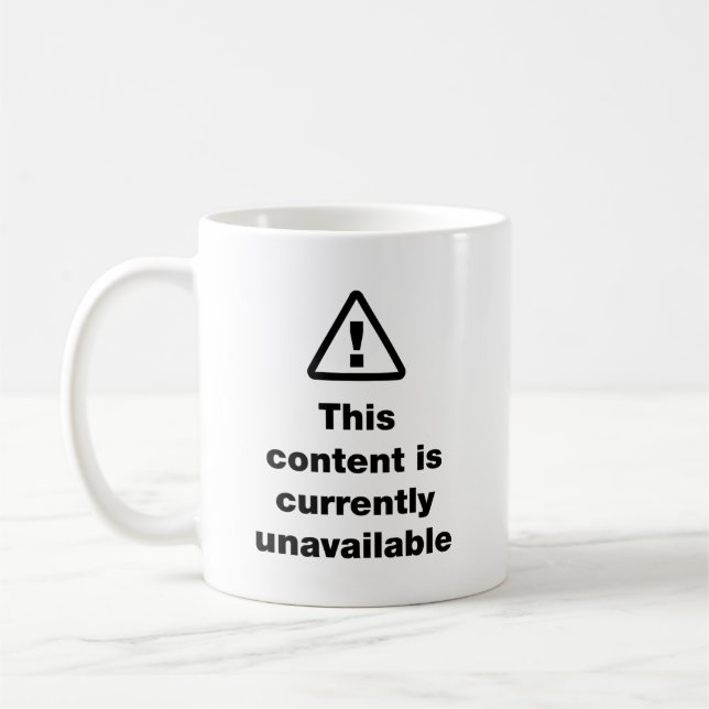 Mug ⚠ Ce Contenu N'Est Actuellement Pas Disponible (Gauche)