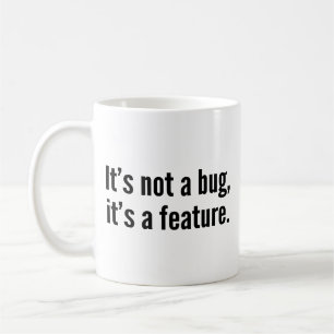 Mug Ce n’est pas un insecte, c’est une caractéristique