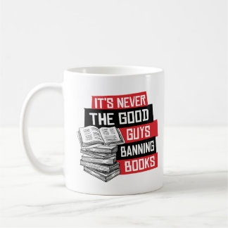 Mug Ce n'est jamais les bons gars qui bannissent des l