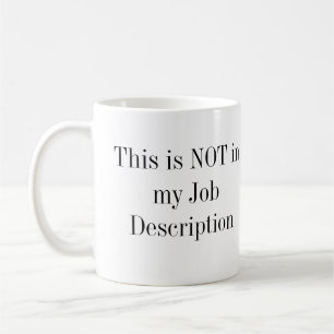 Mug Ce n'est pas dans ma description du poste