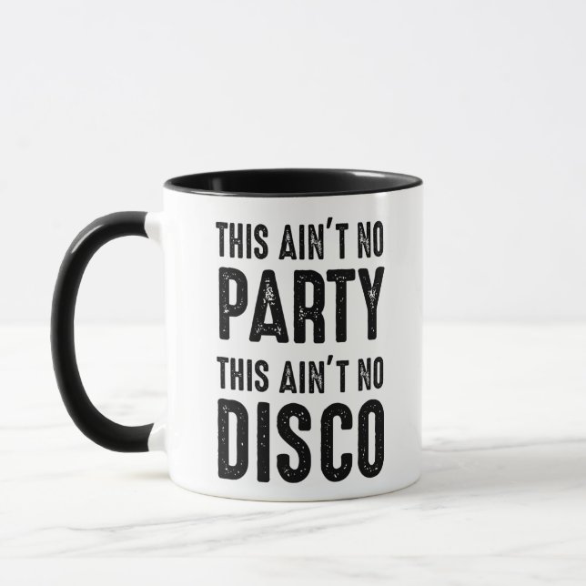 Mug Ce n'est pas la fête, ce n'est pas la discothèque (Gauche)