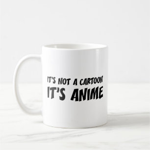 Mug Ce n'est pas un dessin animé. C'est Anime. Café Mu