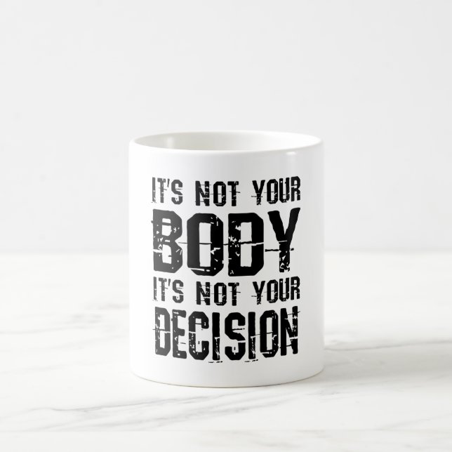 Mug Ce n'est pas votre corps, ce n'est pas votre décis (Centre)