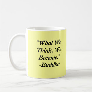 Mug "Ce que nous pensons, nous devenons. "