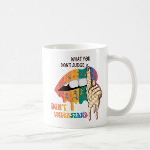 Mug Ce que vous ne jugez pas, ne comprenez pas - LGBTQ