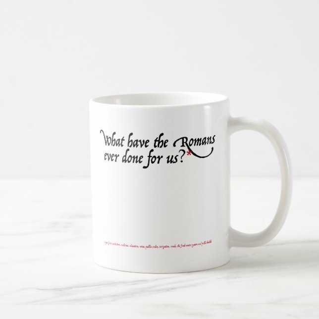 Mug Ce qui ont les Romains jamais faits pour nous (Droite)