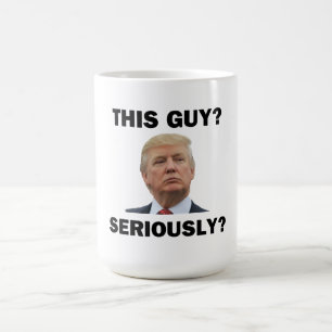 Mug Ce Type, Sérieusement ?