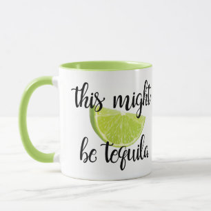 Mug Ceci pourrait être tequila