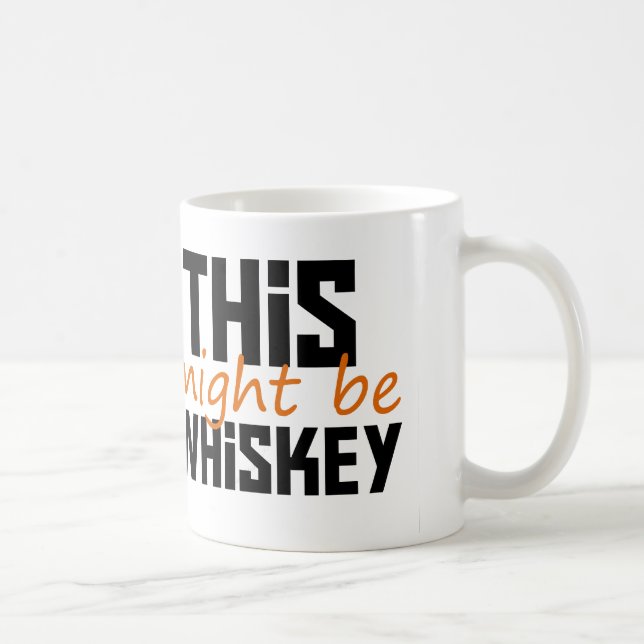 Mug Ceci pourrait être whiskey (Droite)