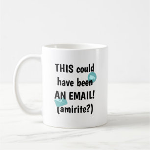 Mug Cela aurait pu être un courriel