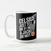 Celsius ? Dis-moi si j'ai besoin d'une veste ou pa
