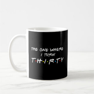 Mug Celui Où Je Tourne Trente-Trente-Dix