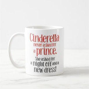 Mug "Cendrillon non jamais demandée un prince" drôle