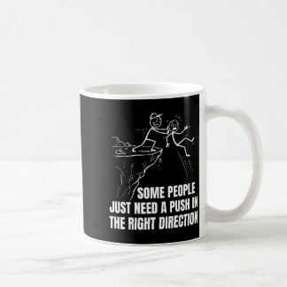 Mug Certaines personnes ont besoin d'une poussée dans