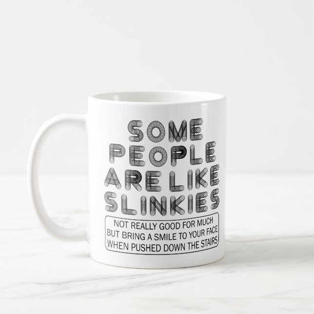 Mug Certaines Personnes Sont Comme Des Slinkies Drôle  (Gauche)