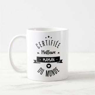 Mug Certifiée meilleure maman du monde