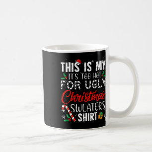 Mug C'est à moi C'est trop chaud pour le Noël moche S
