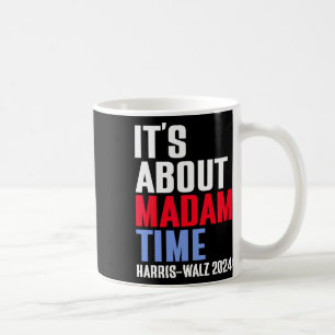 Mug C'est à propos de Madame Time Kamala Harris Tim W