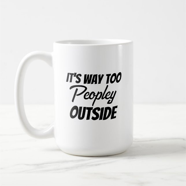 Mug C'est bien trop pour les gens hors Citation drôle (Gauche)