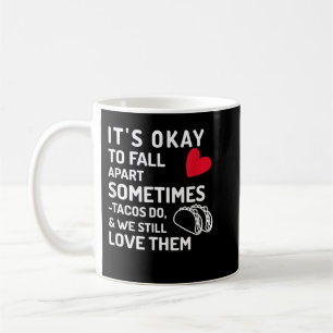 Mug C'est bon de s'effondrer parfois, Tacos le font, n