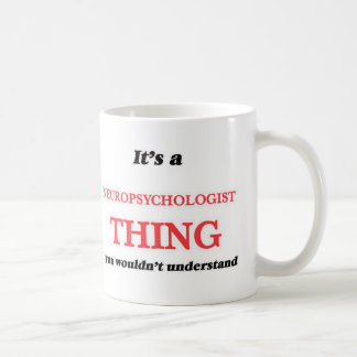 Mug C'est ça et le neuropsychologue, vous ne le feriez