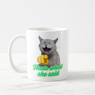 Mug C'est ce qu'elle a dit Mème de chat drôle qui rit