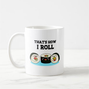 Mug C'est comme ça que je roule Funny Sushi Roll Pun