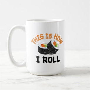 Mug C'Est Comme Ça Que Je Roule - Sushi Drôle