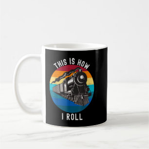 Mug C'Est Comme Ça Que Je Roule Train Funny Locomotive