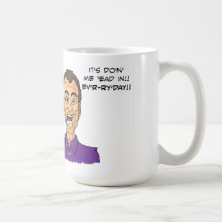 Mug C'est doin je 'ead dedans ! !