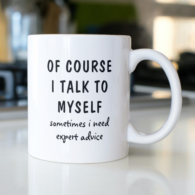 Mug C'Est Drôle, Bien Sûr, Que Je Me Parle De Moi-Même (Créateur téléchargé)