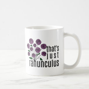 Mug C'est juste Ranunculus Pun