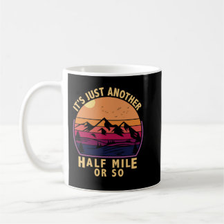 Mug C'est juste un autre demi-kilomètre ou si Camping