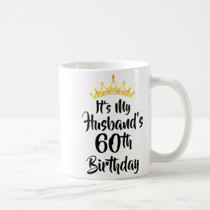 Mug C'est les 60 ans de mon mari Couronne Joyeux 60 An